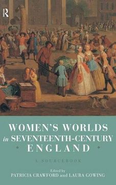 portada Women's Worlds in Seventeenth Century England: A Sourc