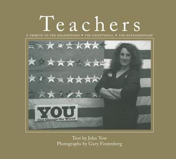 portada Teachers: A Tribute to the Enlightened, the Exceptional, the Extraordinary (en Inglés)