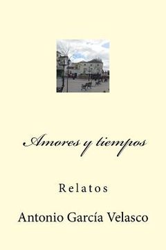 portada Amores y tiempos: Relatos (in Spanish)