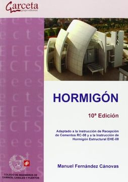 portada Hormigón: Edición Adaptado a la Instrucción de Recepción de Cementos Rc-08 y a la Instrucción de Hormigón Estructural Ehe-08 (in Spanish)