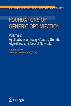 portada foundations of generic optimization: volume 2: applications of fuzzy control, genetic algorithms and neural networks (in English)