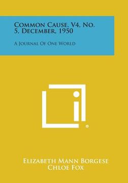 portada Common Cause, V4, No. 5, December, 1950: A Journal of One World (en Inglés)