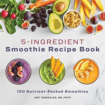 portada 5 Ingredient Smoothie Recipe Book: 100 Nutrient-Packed Smoothies (en Inglés)