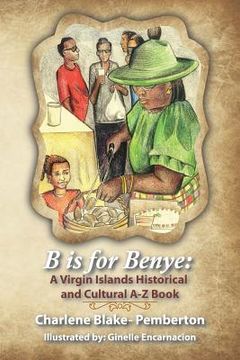 portada B is for Benye: A Virgin Islands Historical and Cultural Book (in English)
