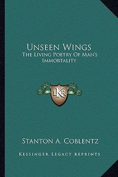portada unseen wings: the living poetry of man's immortality (en Inglés)