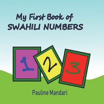portada My First Book of Swahili Numbers (en Inglés)