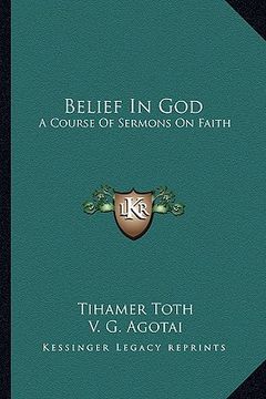 portada belief in god: a course of sermons on faith (in English)