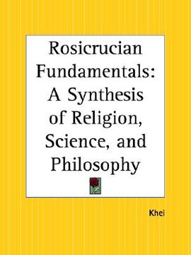 portada rosicrucian fundamentals: a synthesis of religion, science, and philosophy