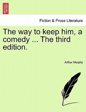 portada the way to keep him, a comedy ... the third edition. (en Inglés)