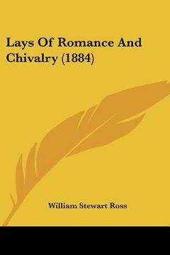 portada lays of romance and chivalry (1884) (en Inglés)