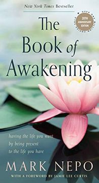 portada The Book of Awakening: Having the Life you Want by Being Present to the Life you Have (en Inglés)