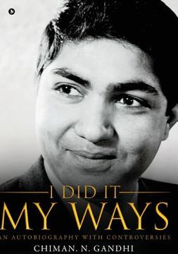portada I Did It My Ways: An Autobiography with Controversies (en Inglés)