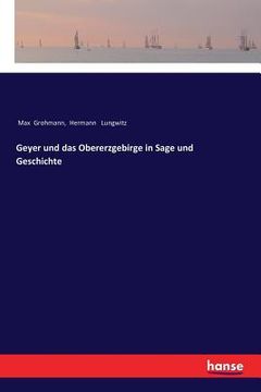 portada Geyer und das Obererzgebirge in Sage und Geschichte