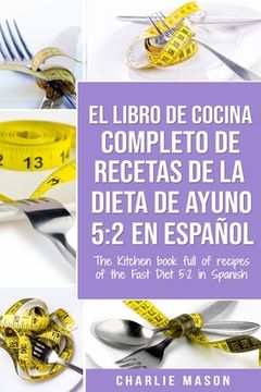 portada El Libro de Cocina Completo de Recetas de la Dieta de Ayuno 5: 2 En Español/ THE KITCHEN BOOK FULL OF RECIPES OF THE FAST DIET 5: 2 in Spanish