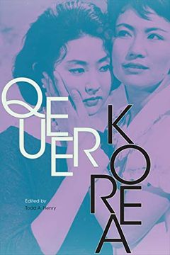 portada Queer Korea (Perverse Modernities: A Series Edited by Jack Halberstam and Lisa Lowe) (in English)