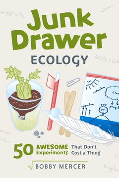 portada Junk Drawer Ecology: 50 Awesome Experiments That Don'T Cost a Thing (Junk Drawer Science) (en Inglés)