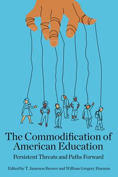 portada The Commodification of American Education: Persistent Threats and Paths Forward (en Inglés)