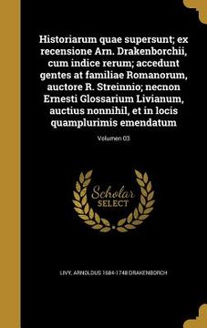 portada Historiarum quae supersunt; ex recensione Arn. Drakenborchii, cum indice rerum; accedunt gentes at familiae Romanorum, auctore R. Streinnio; necnon Er (in Latin)