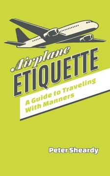 portada Airplane Etiquette: A Guide to Traveling with Manners