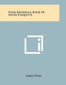 portada your reference book of silver etiquette (en Inglés)
