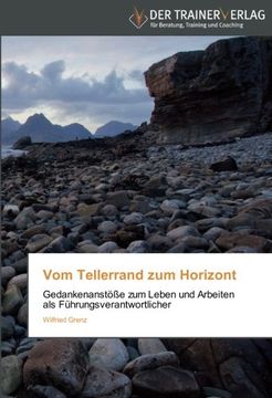 portada Vom Tellerrand zum Horizont: Gedankenanstöße zum Leben und Arbeiten   als Führungsverantwortlicher
