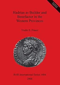 portada Hadrian as Builder and Benefactor in the Western Provinces (BAR International Series)