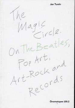 portada The Magic Circle: On the Beatles, Pop-Art, Art-Rock and Records (in English)