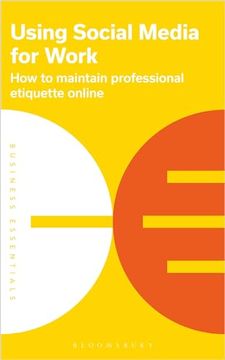 portada Using Social Media for Work: How to Maintain Professional Etiquette Online (Business Essentials) 