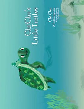 portada Chi Chu'S Little Turtles: Chi chu a Turtle of the sea (en Inglés)