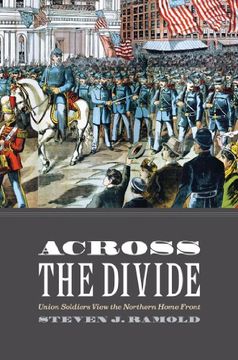 portada across the divide: union soldiers view the northern home front (en Inglés)