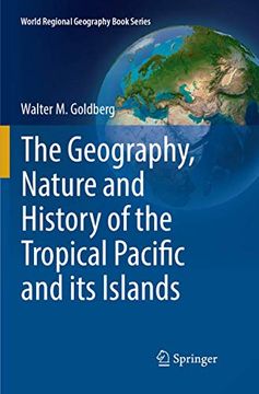 portada The Geography, Nature and History of the Tropical Pacific and Its Islands (en Inglés)