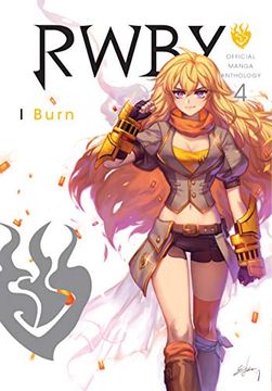 portada Rwby Anthology, Vol. 4: I Burn (Rwby: Official Manga Anthology) (en Inglés)
