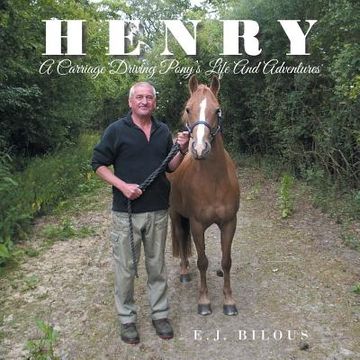 portada Henry: A Carriage Driving Pony's Life And Adventures (in English)