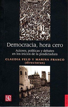 portada Democracia, Hora Cero: Actores, Políticas y Debates en los Incios de la Posdictadura (in Spanish)