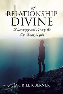 portada A Relationship Divine: Discovering and Loving the one Chosen for you (en Inglés)