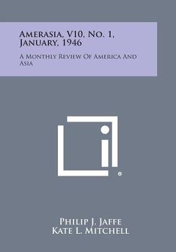 portada Amerasia, V10, No. 1, January, 1946: A Monthly Review of America and Asia (en Inglés)