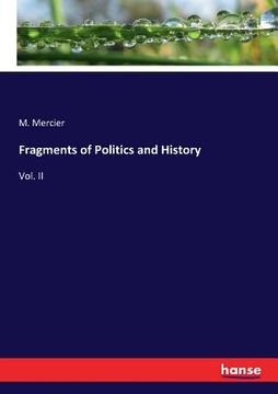portada Fragments of Politics and History: Vol. II (en Inglés)