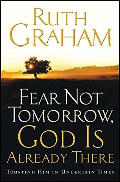 portada Fear Not Tomorrow, God Is Already There: Trusting Him in Uncertain Times (en Inglés)