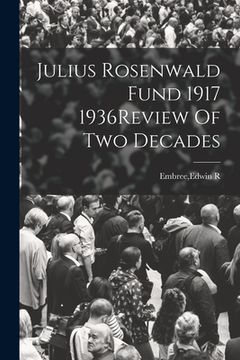 portada Julius Rosenwald Fund 1917 1936Review Of Two Decades (en Inglés)