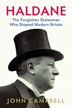 portada Haldane: The Forgotten Statesman who Shaped Modern Britain (in English)