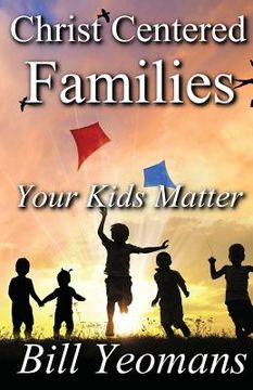 portada Christ Centered Families: Your Kids Matter (en Inglés)
