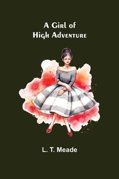 portada A Girl of High Adventure (en Inglés)