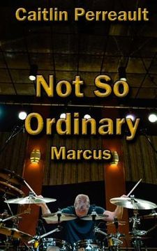 portada Not So Ordinary: Marcus (en Inglés)