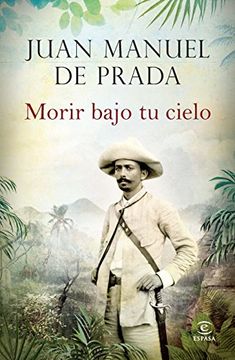 Morir Bajo Tu Cielo (espasa Narrativa) (in Spanish)