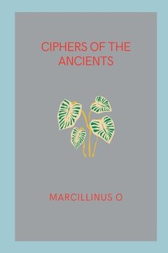 portada Ciphers of the Ancients (en Inglés)