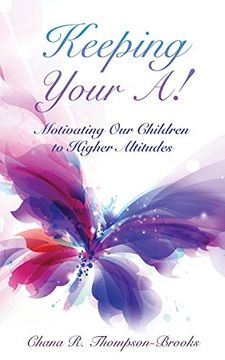 portada Keeping Your a! Motivating our Children to Higher Altitudes (en Inglés)
