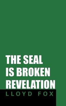 portada The Seal Is Broken Revelation (en Inglés)
