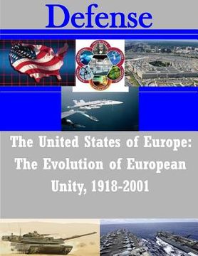 portada The United States of Europe: The Evolution of European Unity, 1918-2001