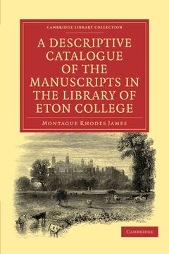 portada A Descriptive Catalogue of the Manuscripts in the Library of Eton College Paperback (Cambridge Library Collection - History of Printing, Publishing and Libraries) (en Inglés)