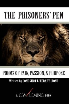 portada The Prisoners' Pen: Poems of Pain, Passion & Purpose (en Inglés)